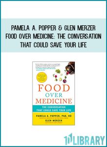 Pamela A. Popper & Glen Merzer - Food Over Medicine The Conversation That Could Save Your Life at Midlibrary.com
