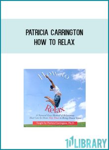 Patricia Carrington - How To Relax at Midlibrary.com