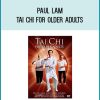 Paul Lam - Tai Chi For Older Adults at Midlibrary.com