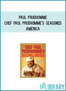 Paul Prudhomme - Chef Paul Prudhomme's Seasoned America at Midlibrary.com