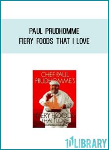 Paul Prudhomme - Fiery Foods That I Love at Midlibrary.com
