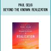 Paul Selig - Beyond the Known Realization at Midlibrary.com
