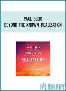 Paul Selig - Beyond the Known Realization at Midlibrary.com