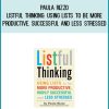 Paula Rizzo - Listful Thinking Using Lists to Be More Productive, Successful and Less Stresse at Midlibrary.com