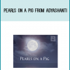 Pearls on a pig from Adyashanti at Midlibrary.com