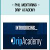 Phil Mentoring - Drip Academy at Tenlibrary.com