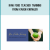 Raw Food Teacher Training from Karen Knowler at Midlibrary.com
