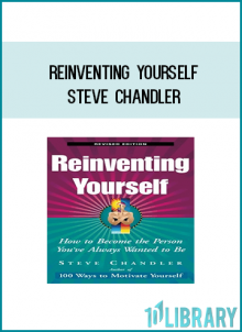 This completely revised and updated edition of Reinventing Yourself, the motivational classic by inspirational author Steve Chandler, features several new chapters, including: