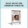Release Your Past from www.instant-hypnosis.com at Midlibrary.com