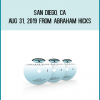 San Diego, CA - Aug 31, 2019 from Abraham Hicks AT Midlibrary.com
