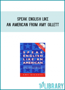 Speak English like an American from Amy Gillett at Midlibrary.com