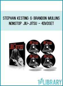 Stephan Kesting & Brandon Mullins - NonStop Jiu-Jitsu - 4DVDSet at Midlibrary.com