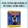 Encyclopedia of Kettlebell Lifting Series 2 is the continuation of the massive and best selling Encyclopedia Series 1 created by Steve Cotter. With over 220 new techniques, this DVD series will take any serious Kettlebell lifter's technical skill and knowledge to the highest level possible. Picking up where the first series ended, Cotter adds to the techniques shown on the original set with more advanced and challenging lifts. Additionally, Cotter teaches some of his favorite personal lifts like his Kettlebell BOSU system, Kettlebell juggling and his popular Explode! series of lifts. You will also be taken though Steve Cotters own private Kettlebell workout that is responsible for his own his unique and unequaled power and strength with the Kettlebells. This workout was designed for you to follow along with Cotter from the warm up to each amazing lift he does! As an added bonus, an additional 10 programs are included for general conditioning, core training, anaerobic conditioning, mobility, strength and power and overall cardio. This is without a doubt the most comprehensive series on Kettlebell lifting ever created!