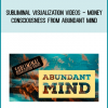 Subliminal Visualization Videos - Money consciousness from Abundant Mind at Midlibrary.com