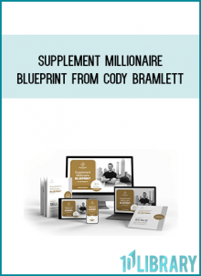 Supplement Millionaire Blueprint from Cody Bramlett at Midlibrary.com
