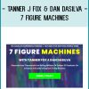 Tanner J Fox & Dan Dasilva - 7 Figure Machines at Tenlibrary.com