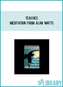 Teaches Meditation from Alan Watts atMidlibrary.com