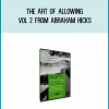 The Art of Allowing, Vol 2 from Abraham Hicks at Midlibrary.com
