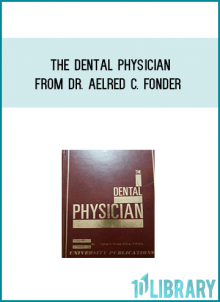 The Dental Physician from Dr. Aelred C. Fonder at Midlibrary.com