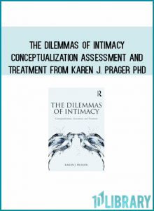 The Dilemmas of Intimacy – Conceptualization Assessment and Treatment from Karen J. Prager PhD at Midlibrary.com