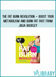 The Fat Burn Revolution – Boost Your Metabolism and Burn Fat Fast from Julia Buckley at Midlibrary.com