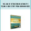 The Law of Attraction in Action Ep. 9 - Telling a New Story from Abraham Hicks at Midlibrary.com