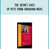 The Secret Lives of Pets from Abraham Hicks at Midlibrary.com