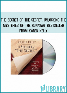 The Secret of The Secret Unlocking the Mysteries of the Runaway Bestseller from Karen Kelly at Midlibrary.com