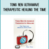 Tong Ren Ultrawave Therapeutic Healing - The Time For Medical Evolution from Tom Tam at Midlibrary.com