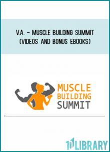 V.A. - Muscle Building Summit (Videos and Bonus eBooks) at Midlibrary.com