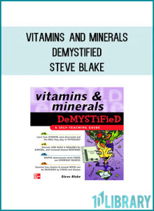 Need to understand how vitamins and minerals work but find dense texts difficult to absorb? Here's your panacea! Vitamins & Minerals Demystified makes it easy to digest information on everything from A to zinc.
