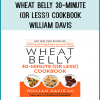 Wheat Belly shook the foundations of the diet world when author and renowned cardiologist William Davis revealed that an epidemic of adverse health effects—from mysterious rashes and high blood sugar to stubborn belly fat (so-called 