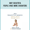Why Beautiful People Have More Daughters From Dating, Shopping, and Praying to Going to War and Becoming a Billionaire from Alan S. Miller & Satoshi Kanazawa atMidlibrary.com