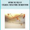 Within the Field of Stillness Reflections on Meditation from Adyashanti at Midlibrary.com