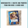 Woodsmaster 2 Shelter and Priorities from Ron Hood & Karen Hood at Midlibrary.com