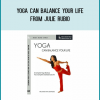 Yoga Can Balance Your Life from Julie Rubio at Midlibrary.com