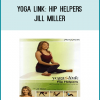 Join acclaimed yoga teacher Jill Miller for Yoga Link: Hips Helpers, a unique Yoga-based practice specifically designed to break through the weakness and congestion in our hips caused by the unhealthy habits of our modern lifestyles. This series of extraordinarily deep hip and psoas exercises strengthens you from the inside out and is designed to penetrate congested connective tissue, stimulate weak muscles, and release tension throughout your body.