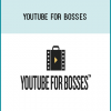 YouTube for Bosses helps content creators, service providers, and business owners get in front of the right