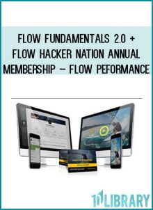 Flow Fundamentals 2.0 + Flow Hacker Nation Annual Membership – Flow Peformance at Tenlibrary.com
