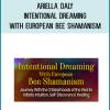 Ariella Daly – Intentional Dreaming With European Bee Shamanism