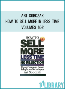 Art Sobczak – How To Sell More In Less Time – Volumes 1&2