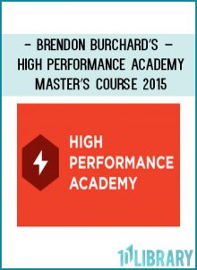 Brendon Burchard’s – High Performance Academy Master’s Course 2015 at Tenlibrary.com