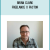Brian Clark – Freelance X Factor