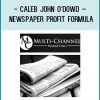 Caleb & John O’Dowd – Newspaper Profit Formula at Tenlibrary.com