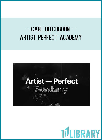 Carl Hitchborn – Artist Perfect Academy at Tenlibrary.com