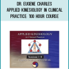 Dr. Eugene Charles – Applied Kinesiology in Clinical Practice 100 Hour Course - Copy