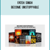 Fateh Singh – Become Unstoppable