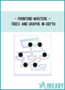 Frontend Masters - Trees and Graphs In-Depth at Tenlibrary.com