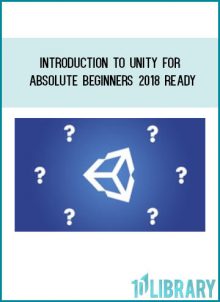 Introduction To Unity For Absolute Beginners 2018 ready at Tenlibrary.com