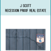 J Scott – Recession Proof Real Estate at Midlibrary.net